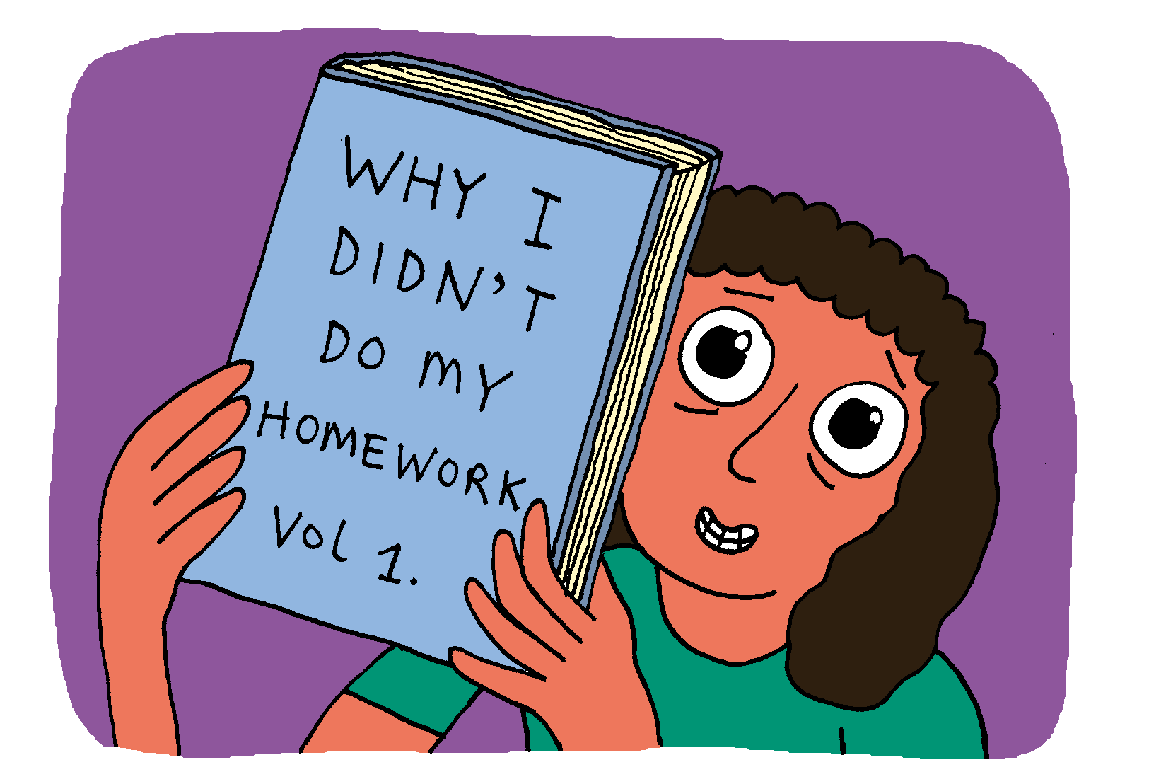 she didn't do her homework