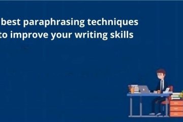 5 best paraphrasing techniques to improve your writing skills