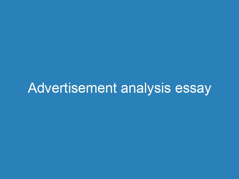 How to write an advertisement analysis essay