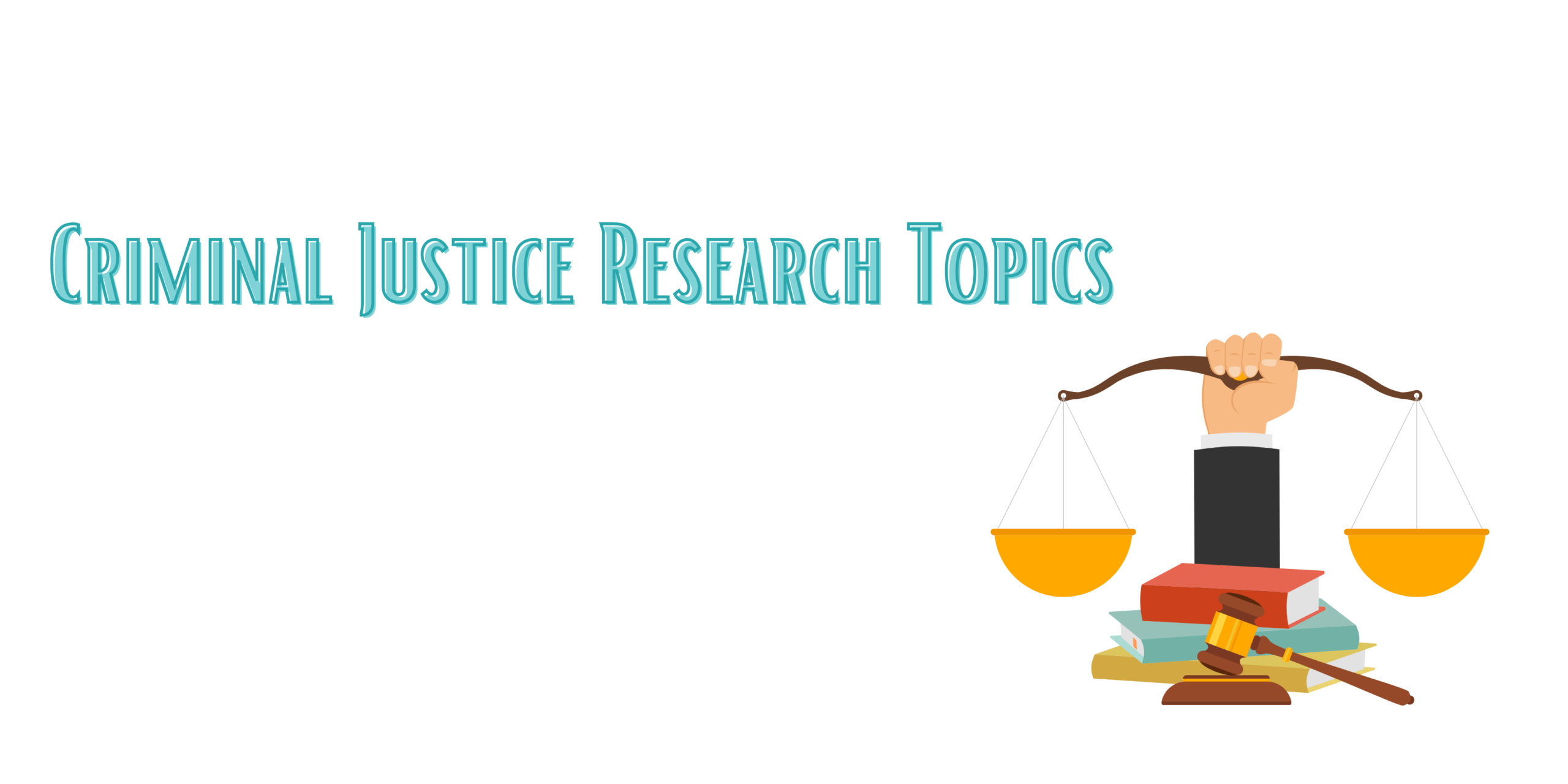 criminal justice research topics to write about