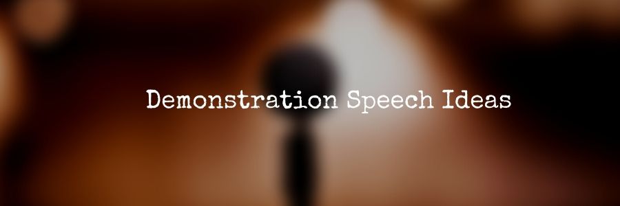 Demonstration Speech Ideas and Topics